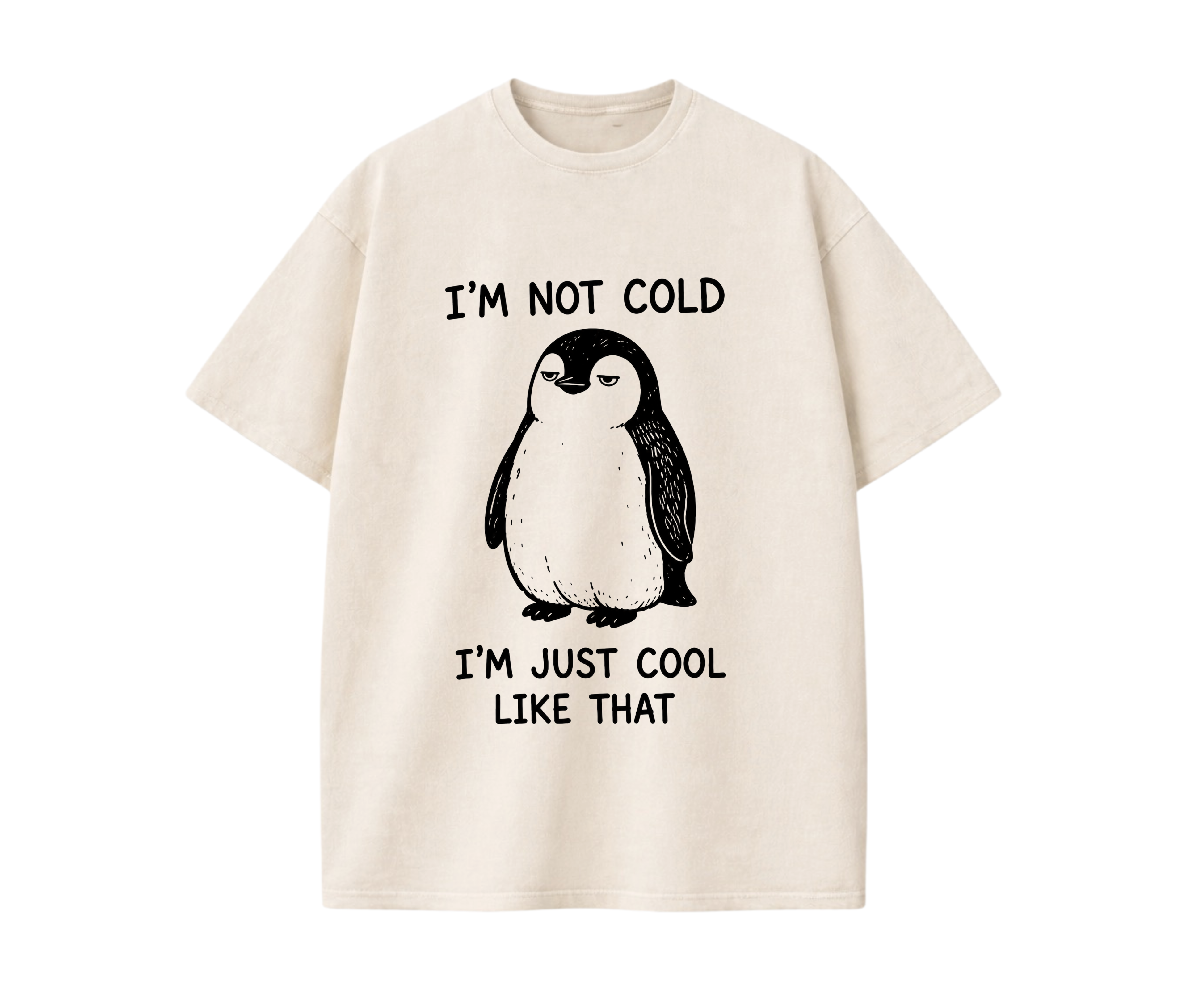 Funny Penguin Graphic T-Shirt – I'm Not Cold I'm Just Cool Like That Oversized Unisex Tee